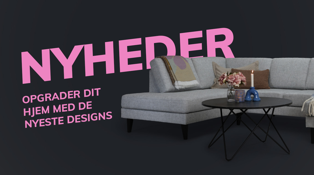 Nyheder – opgrader dit hjem med de nyeste designs