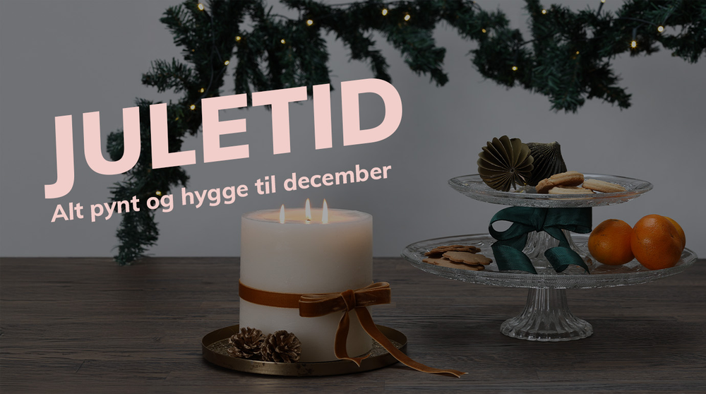 Juletid – alt pynt og hygge til december