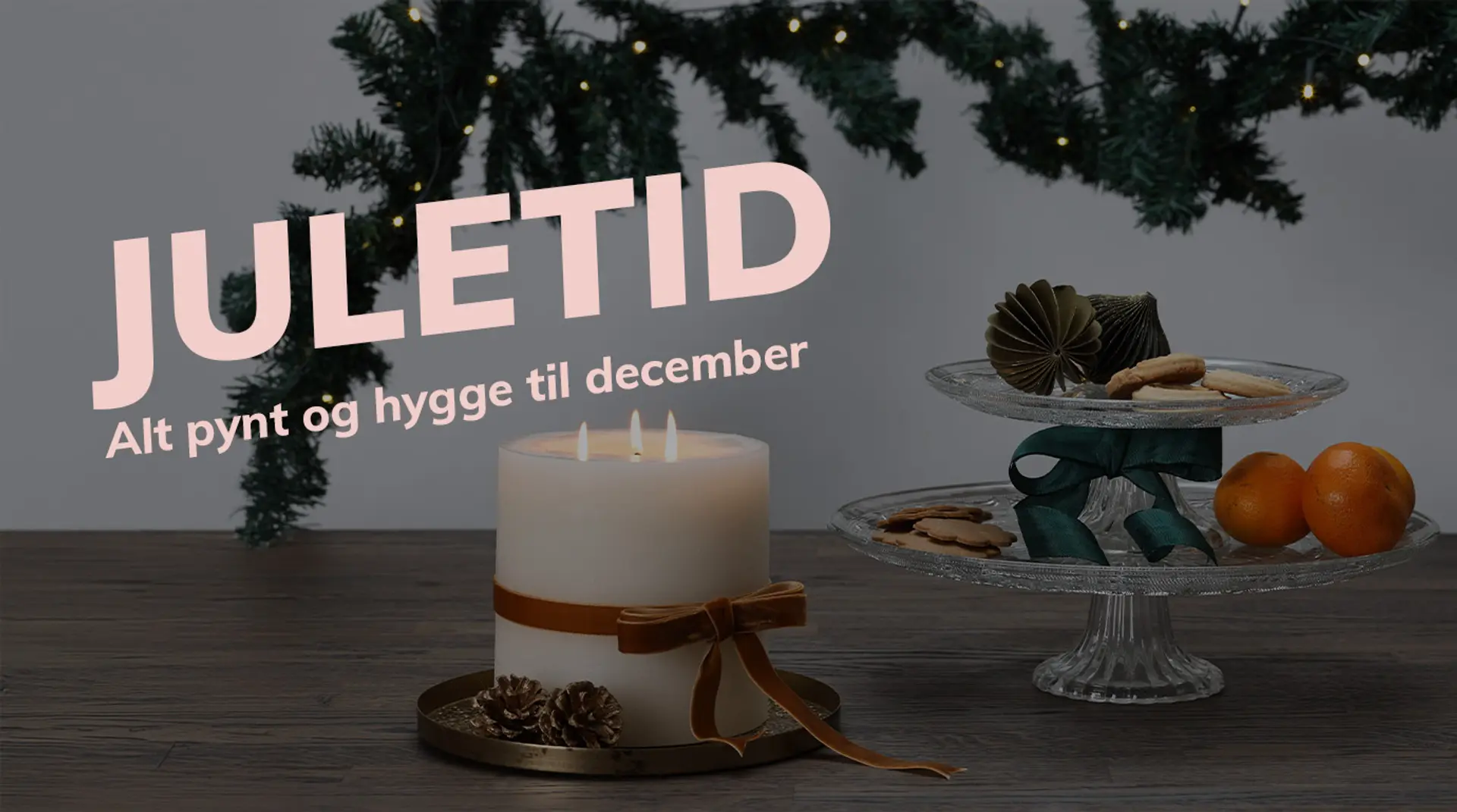 Juletid – alt pynt og hygge til december